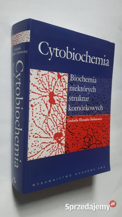 CYTOBIOCHEMIA Biochemia niektórych struktur Osięciny