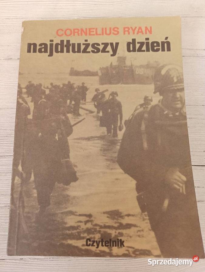 Najdłuższy Dzień Cornelius Ryan 6 czerwca 1944 śląskie Bielsko-Biała