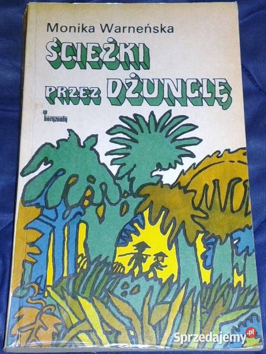 Ścieżki dżunglę Monika Warneńska Rok wydania 1976 Chełm