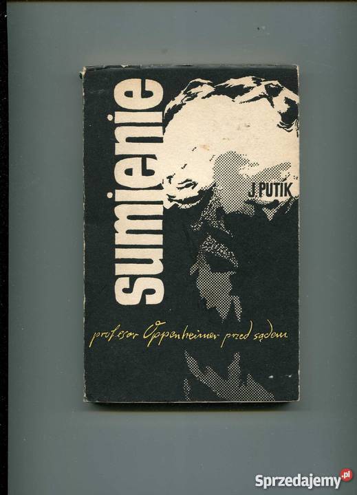 Sumienie Profesor Oppenheimer przed sądem Szczecin sprzedam