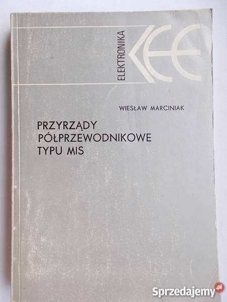 PRZYRZĄDY PÓŁPRZEWODNIKOWE MIS fa technika, nauki techniczne Książki naukowe i popularnonaukowe Książki i Podręczniki sprzedam