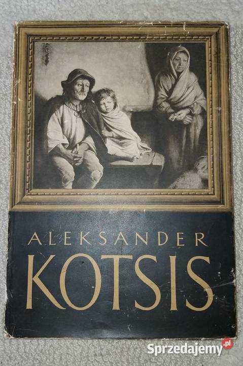 ALEKSANDER KOTSIS ŻYCIE I DZIEŁO autor Jerzy Warszawa