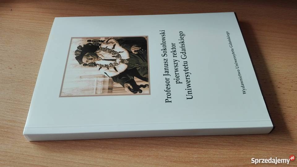 Profesor Janusz Sokołowski pierwszy rektor Gdańsk sprzedam