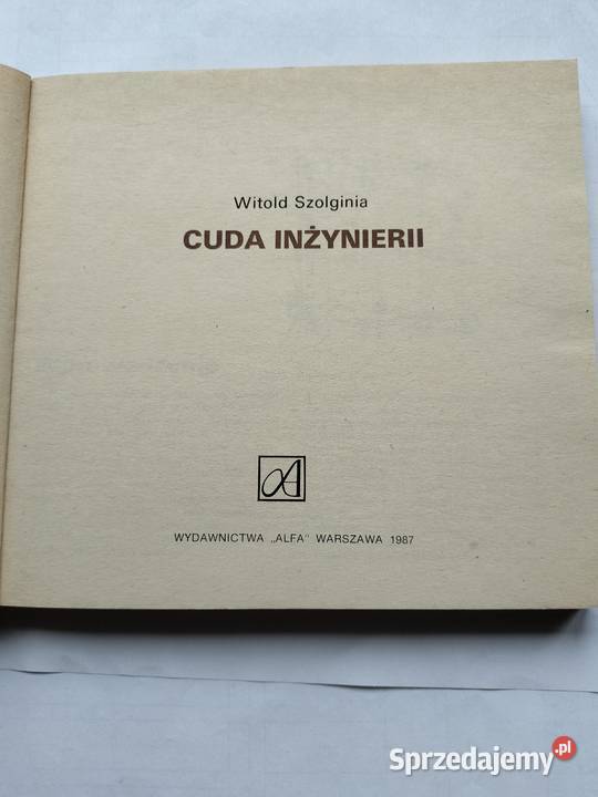 Cuda inżynierii Witold Szolginia miękka