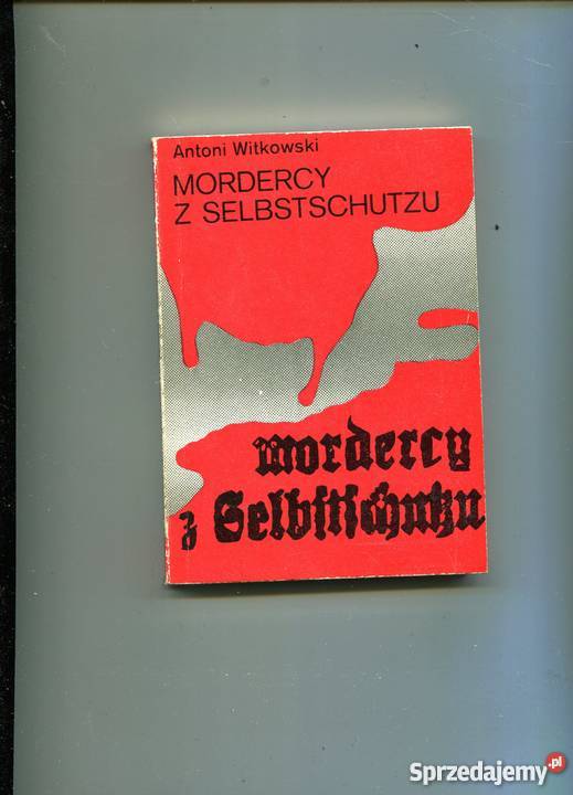 Mordercy z Selbstschutzu Antoni Witkowski Szczecin