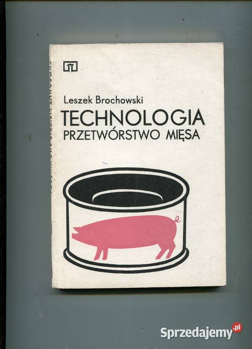 Technologia Przetwórstwo mięsa Brochowski Rok wydania 1975 Szczecin