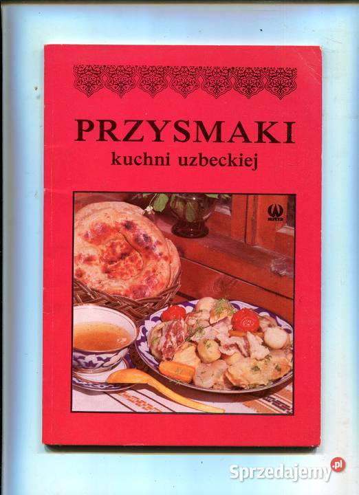 Przysmaki kuchni uzbeckiej Machmudow Ismaiłowa Szczecin sprzedam