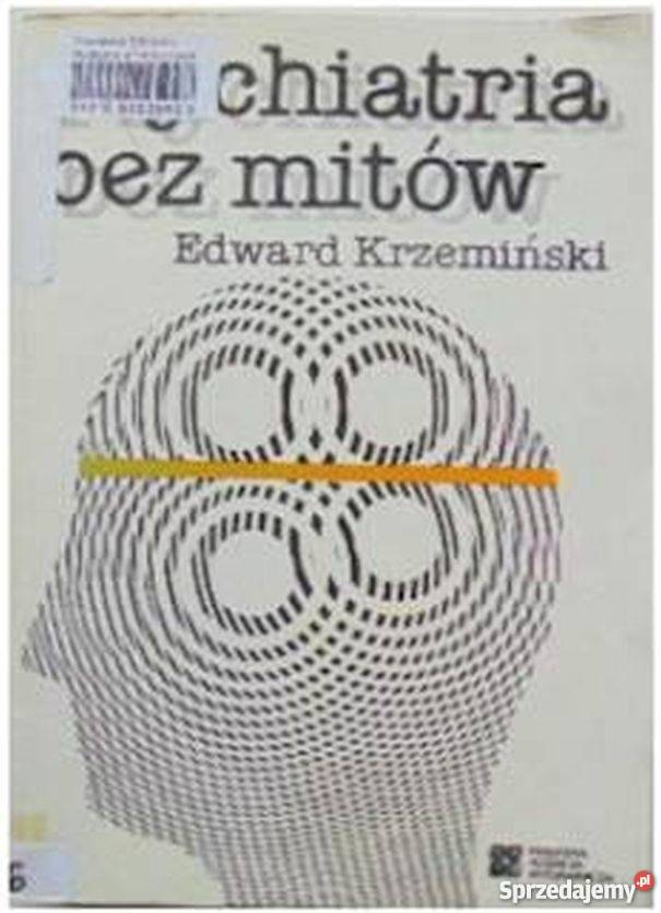 PSYCHIATRIA BEZ MITÓW KRZEMIŃSKI E psychologia, socjologia Książki naukowe i popularnonaukowe Zielona Góra