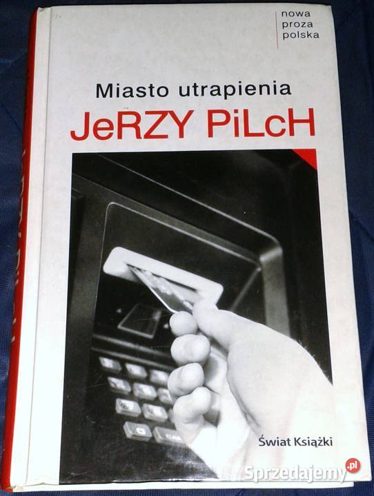 Miasto utrapienia Jerzy Pilch Chełm sprzedam