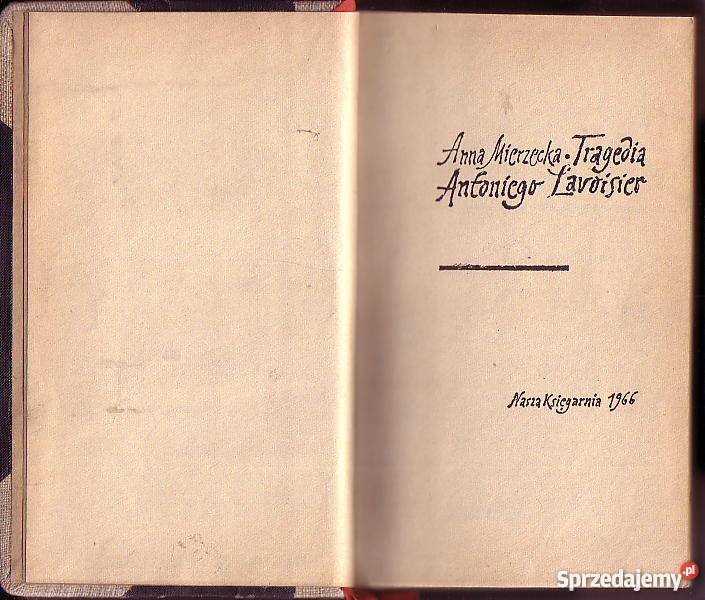 8069 TRAGEDIA ANTONIEGO LAVOISIER ANNA MIERZECKA małopolskie Czyrna sprzedam