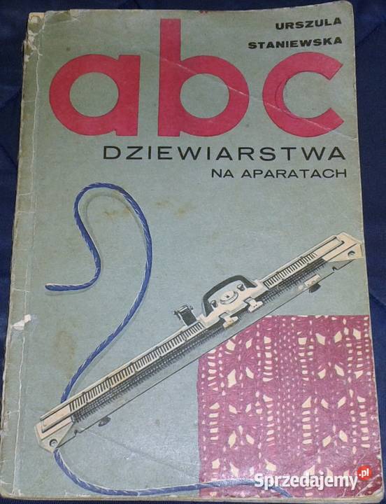 Dziewiarstwo na aparatach Urszula Staniewska Rok wydania 1975 Chełm sprzedam