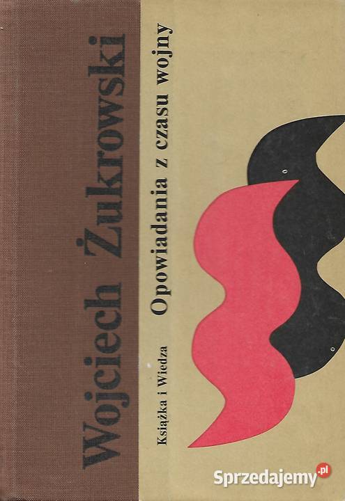 Opowiadania z czasów wojny W Żukrowski Puławy