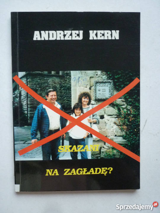 SKAZANI NA ZAGLADĘ ANDRZEJ KERN
