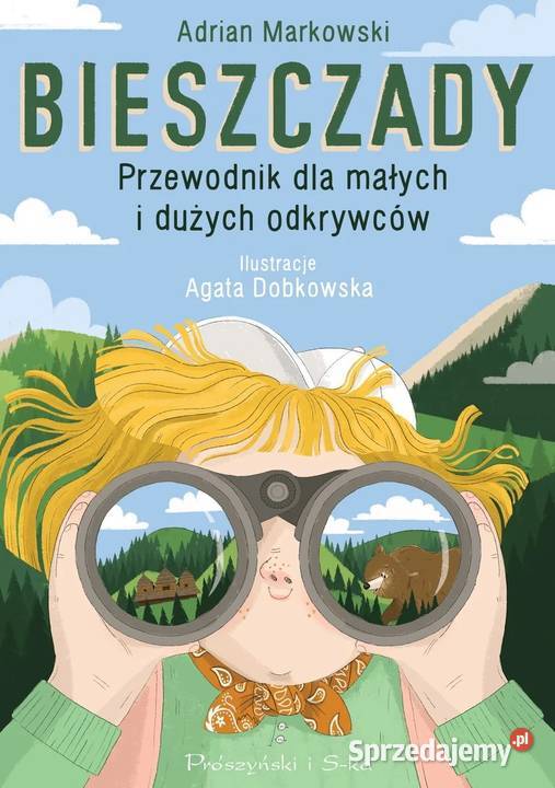 Bieszczady Przewodnik małych i dużych odkrywców Warszawa