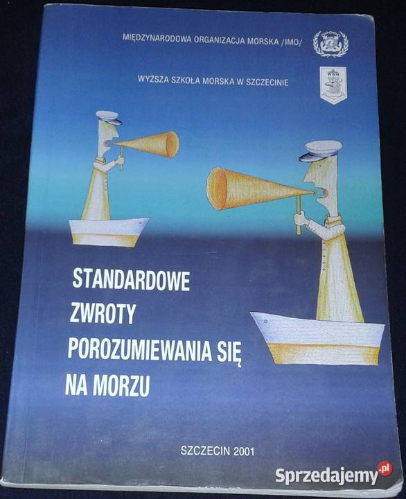 Standardowe zwroty porozumiewania się na morzu Rok wydania 2001 Chełm
