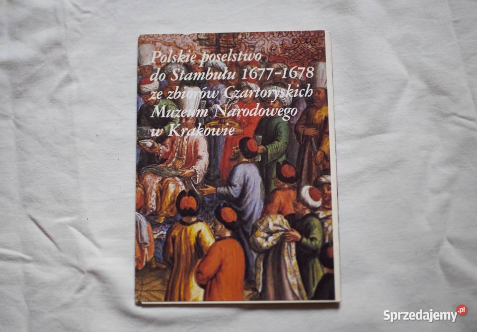 Polskie poselstwo do Stambułu 16771678 zbiór