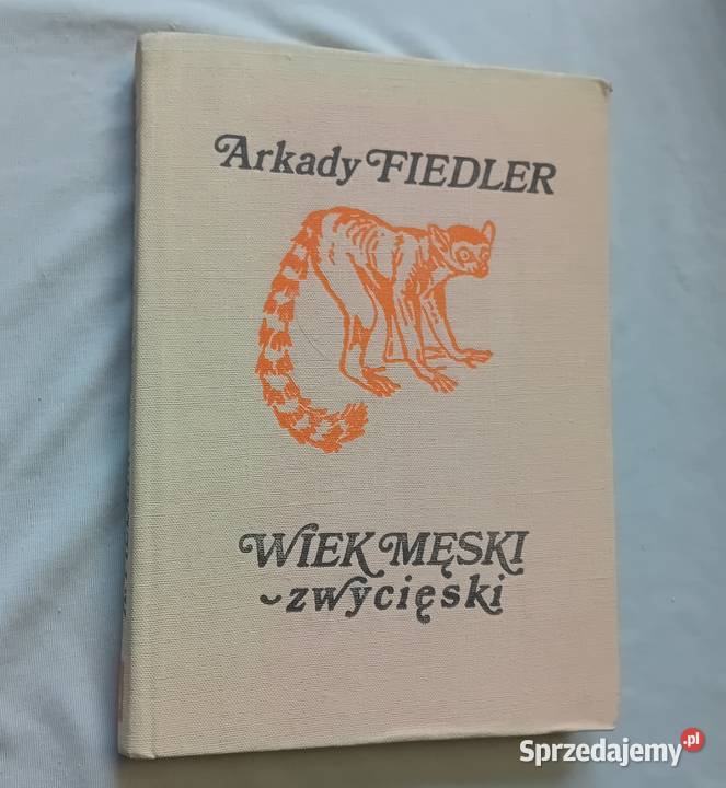 Arkady Fiedler Wiek męski zwycięski Wyd II 1983 ISBN 8321003117 wielkopolskie Koźminek