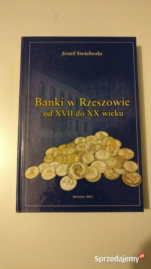 Józef Świeboda Banki w Rzeszowie XVII do XX twarda Ropczyce