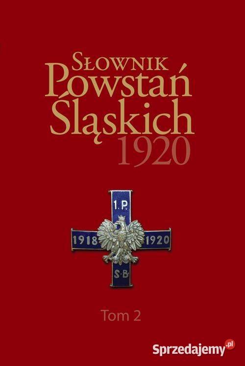 Słownik Powstań Śląskich tom 1 3 red Maciej Fic Łódź