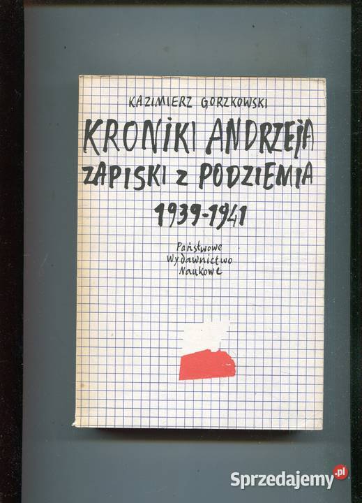 Kroniki Andrzeja Zapiski z podziemia 19391941 sprzedam