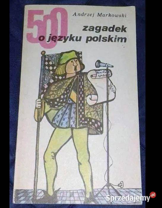 500 zagadek o języku polskim Andrzej Markowski lubelskie Chełm sprzedam