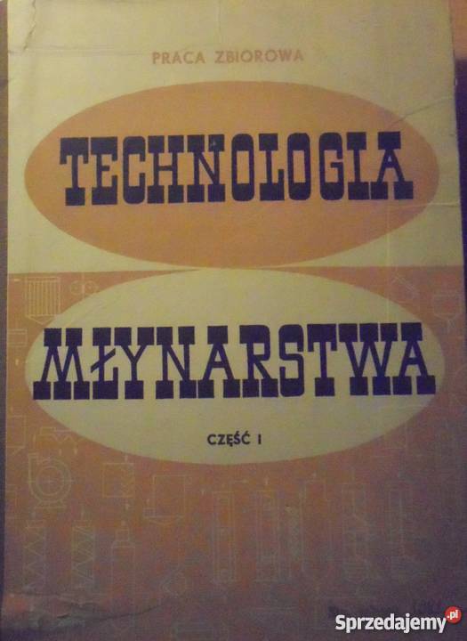 TECHNOLOGIA MŁYNARSTWA CZĘŚĆ I Radom