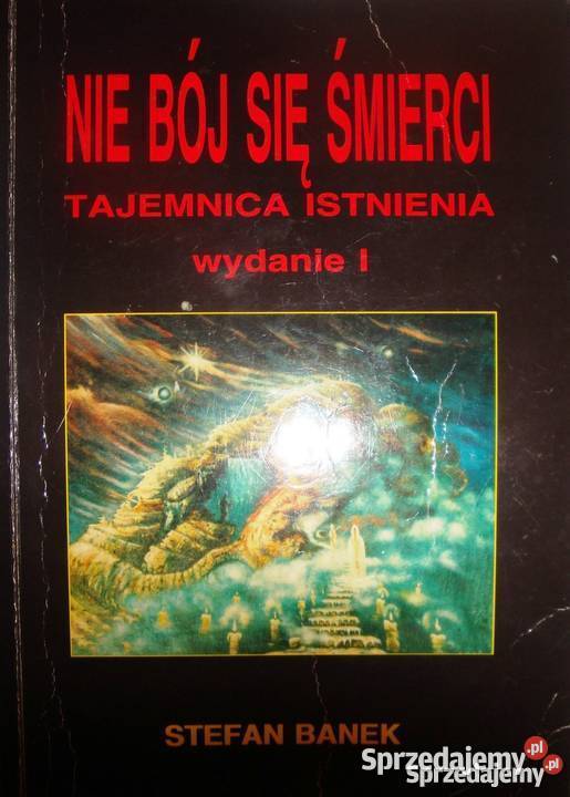 Nie Bój Się Śmierci Tajemnica Istnienia Banek Świdnica
