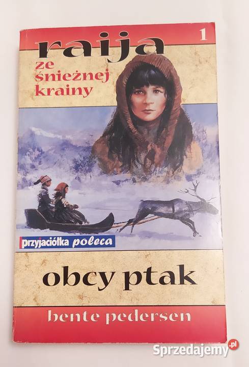 RAIJA ZE ŚNIEŻNEJ KRAINY Bente Pedersen TOM 1 miękka Hajnówka