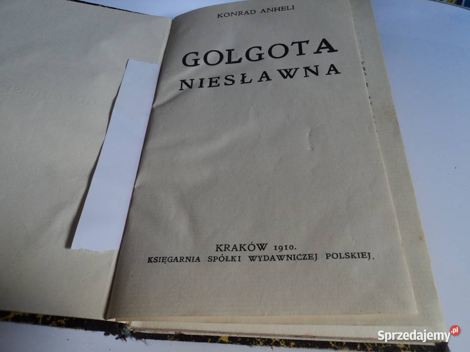 Golgota niesławna Konrad Anheli 1910r Nowy Sącz sprzedam