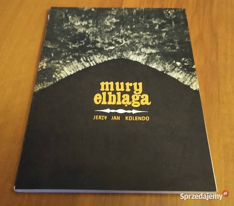 Mury Elbląga  Jerzy Jan Kolendo Gdańsk