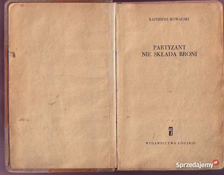 5380 PARTYZANT SKŁADA BRONI KAZIMIERZ KOWALSKI sprzedam