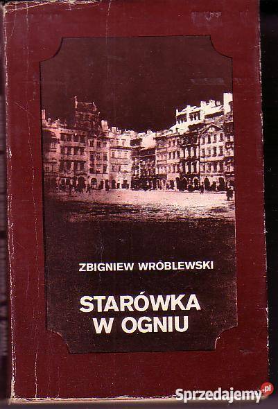 8391 STARÓWKA W OGNIU ZBIGNIEW WRÓBLEWSKI historyczne