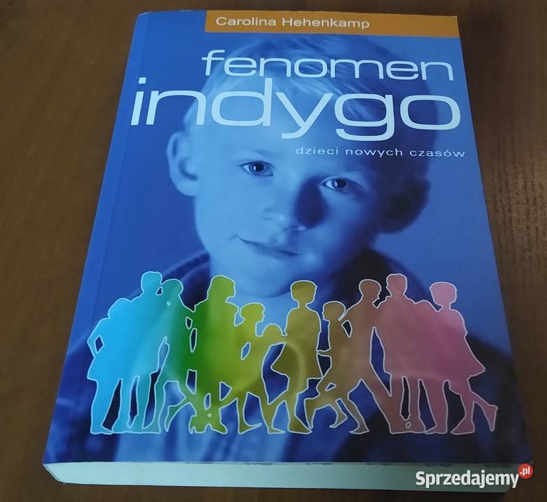 Fenomen indygo dzieci nowych czasów Carolina psychologia, socjologia