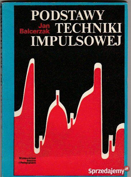 7212 PODSTAWY TECHNIKI IMPULSOWEJ JAN BALCERZAK Czyrna