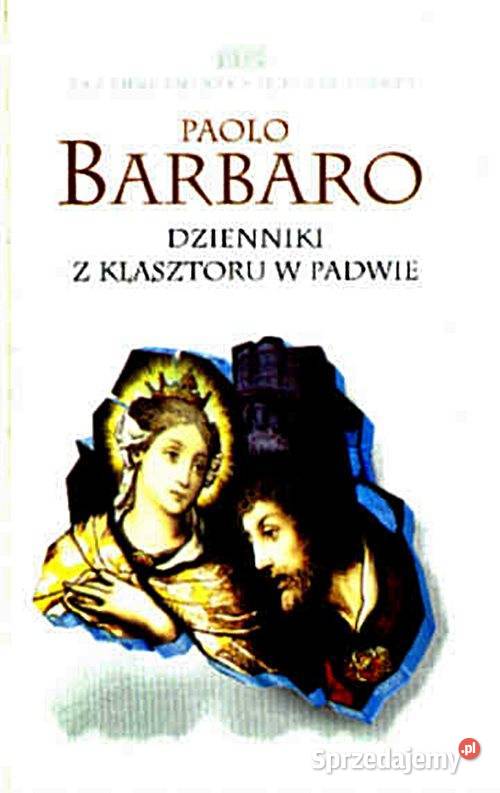 DZIENNIKI Z KLASZTORU W PADWIE Paolo Barbaro wyd Chorzów