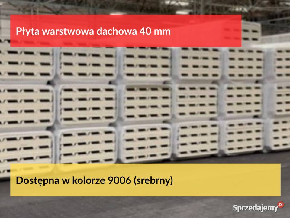 Płyta warstwowa dachowa 40mm szybki odbiór z sprzedam