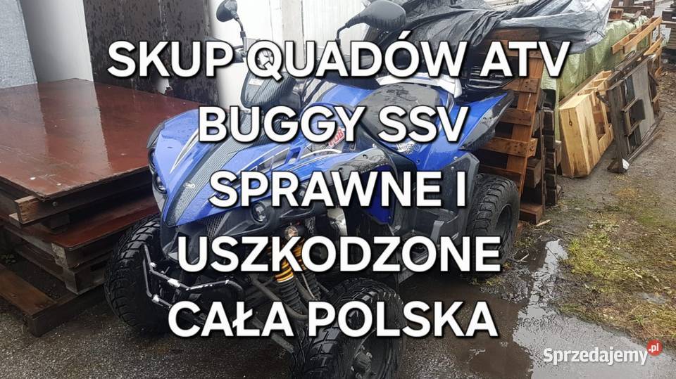 SKUP QUADÓW ATV W KAŻDYM STANIE Dojeżdzamy CAŁA Wieluń