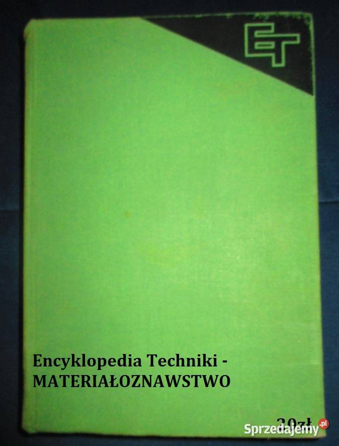 Encyklopedia techniki MATERIAŁOZNAWSTWO