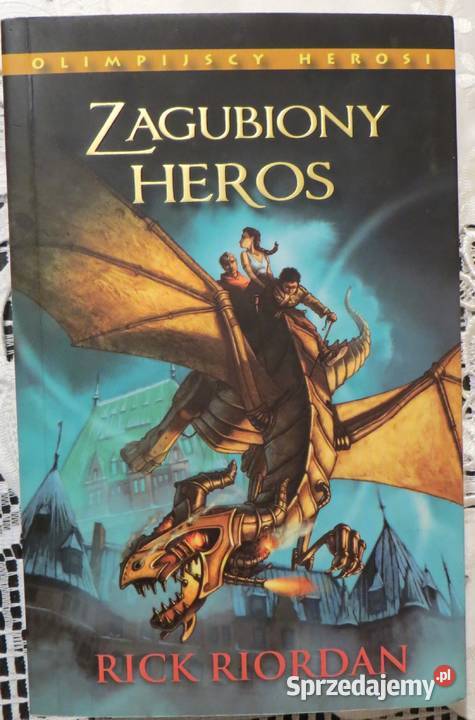 Rick Riordan Zagubiony heros Rok wydania 2011 wielkopolskie Poznań