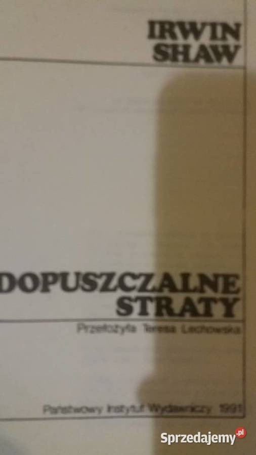 Dopuszczalne straty Irwin Shaw Wydawnictwo Warszawa
