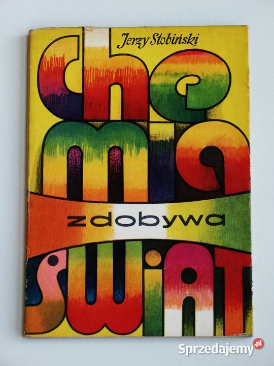 Chemia zdobywa świat Jerzy Stobiński Kraków