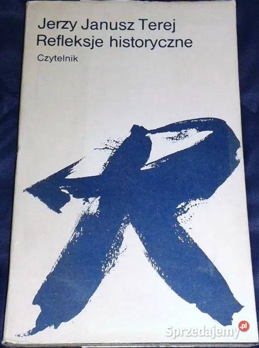 Refleksje historyczne Jerzy Janusz Terej Chełm sprzedam