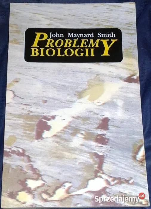 Problemy biologii John Maynard Smith Chełm