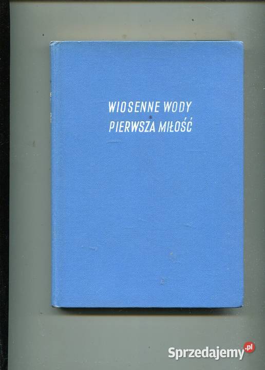 Wiosenne wody Pierwsza Miłość Iwan Turgieniew Szczecin
