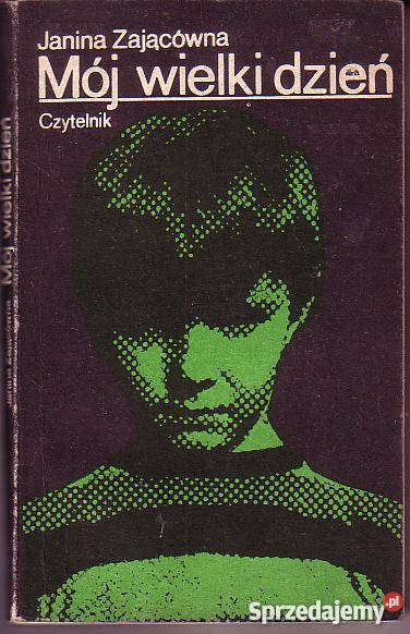 8358 MÓJ WIELKI DZIEŃ JANINA ZAJĄCÓWNA Czyrna sprzedam