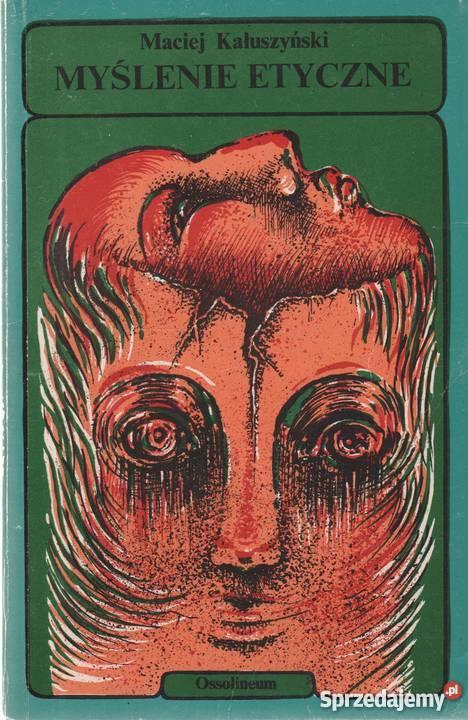 MYŚLENIE ETYCZNE Maciej Kałuszyński fa filozofia, historia filozofii Bądkowo