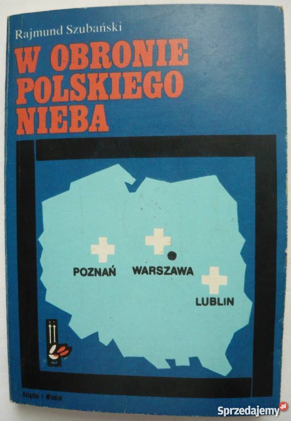 W obronie polskiego nieba Szubański Rajmund Opole