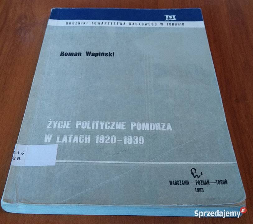 Życie polityczne Pomorza w latach 19201939 Roman Rok wydania 1983 Gdańsk