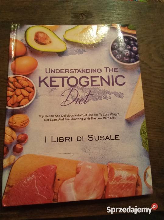 Understanding the ketogenic diet angielsku twarda Warszawa