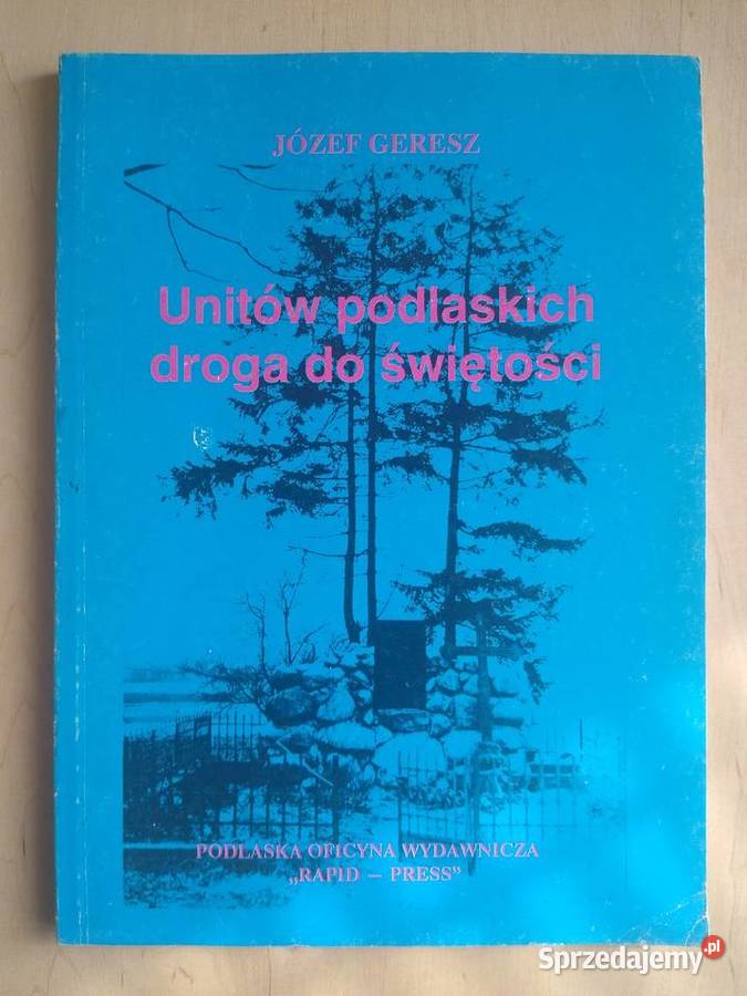 Unitów podlaskich droga do świętości J Geresz Gdańsk